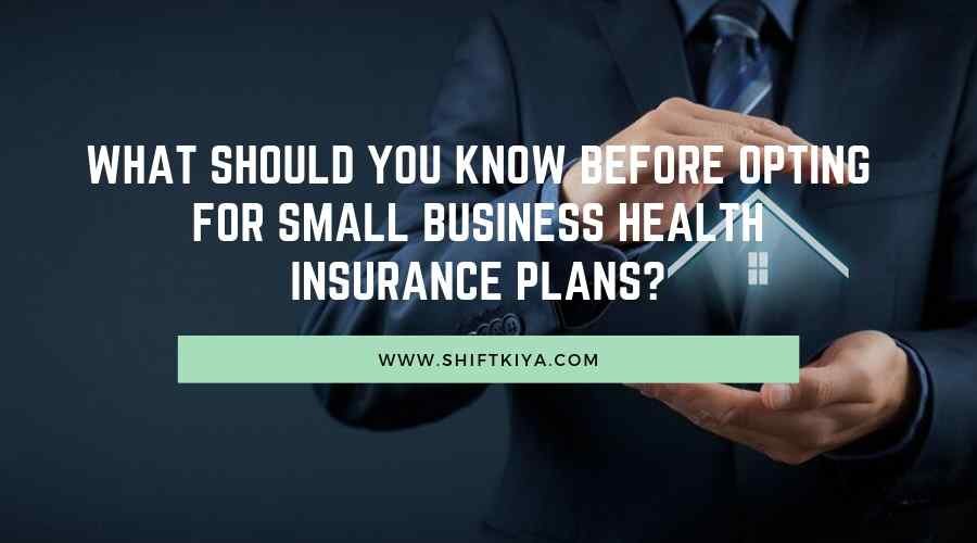What should you know before opting for small business health insurance ...